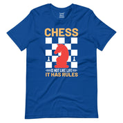 Chess is not like Life T-Shirt