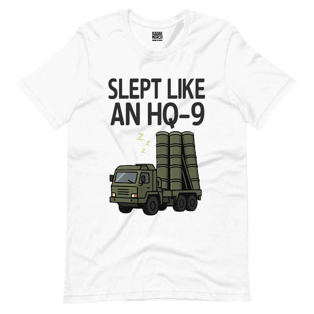 Slept like an HQ-9 T-Shirt