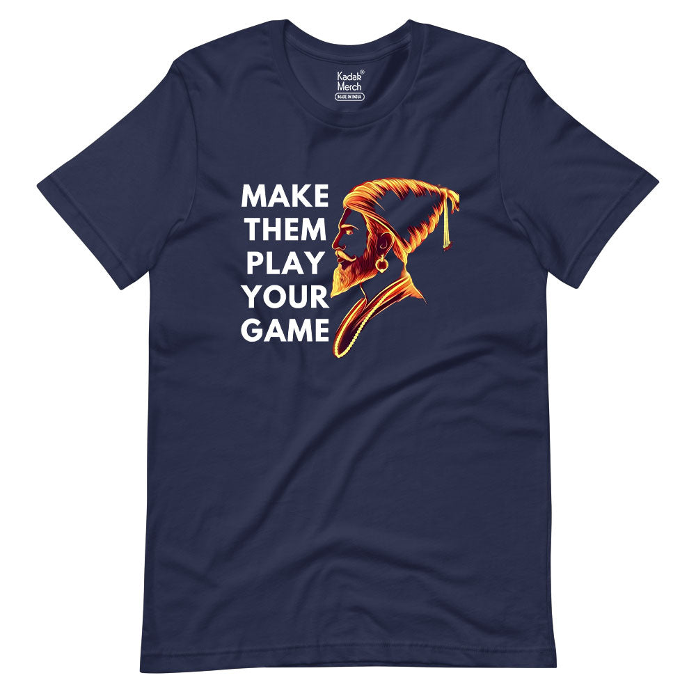 Shivaji Maharaj - Make Them Play Your Game T-Shirt