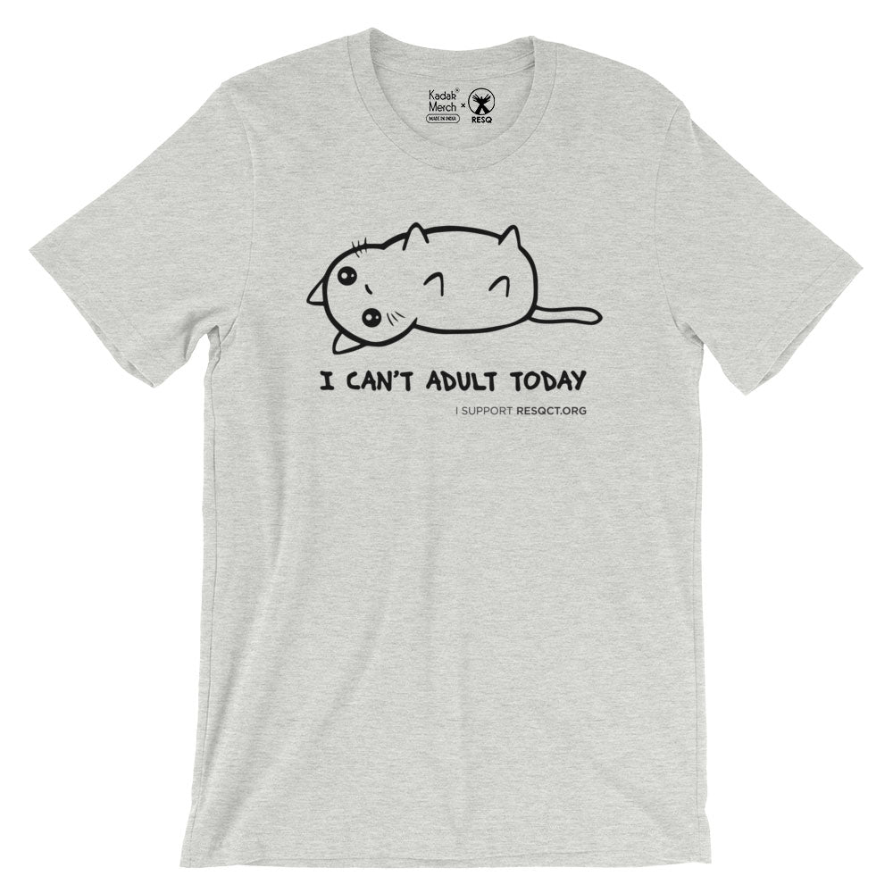 I Cannot Adult Today T-Shirt