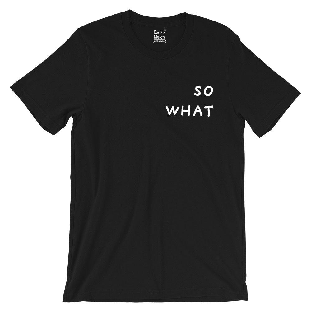 So What T-Shirt