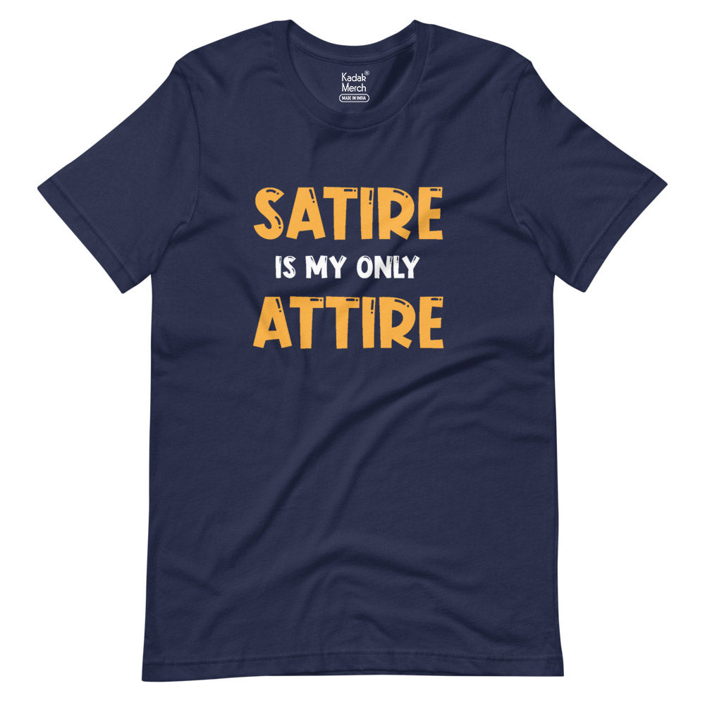 Satire is my only Attire T-Shirt