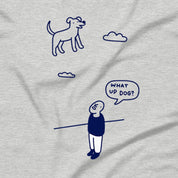 What Up Dog T-Shirt