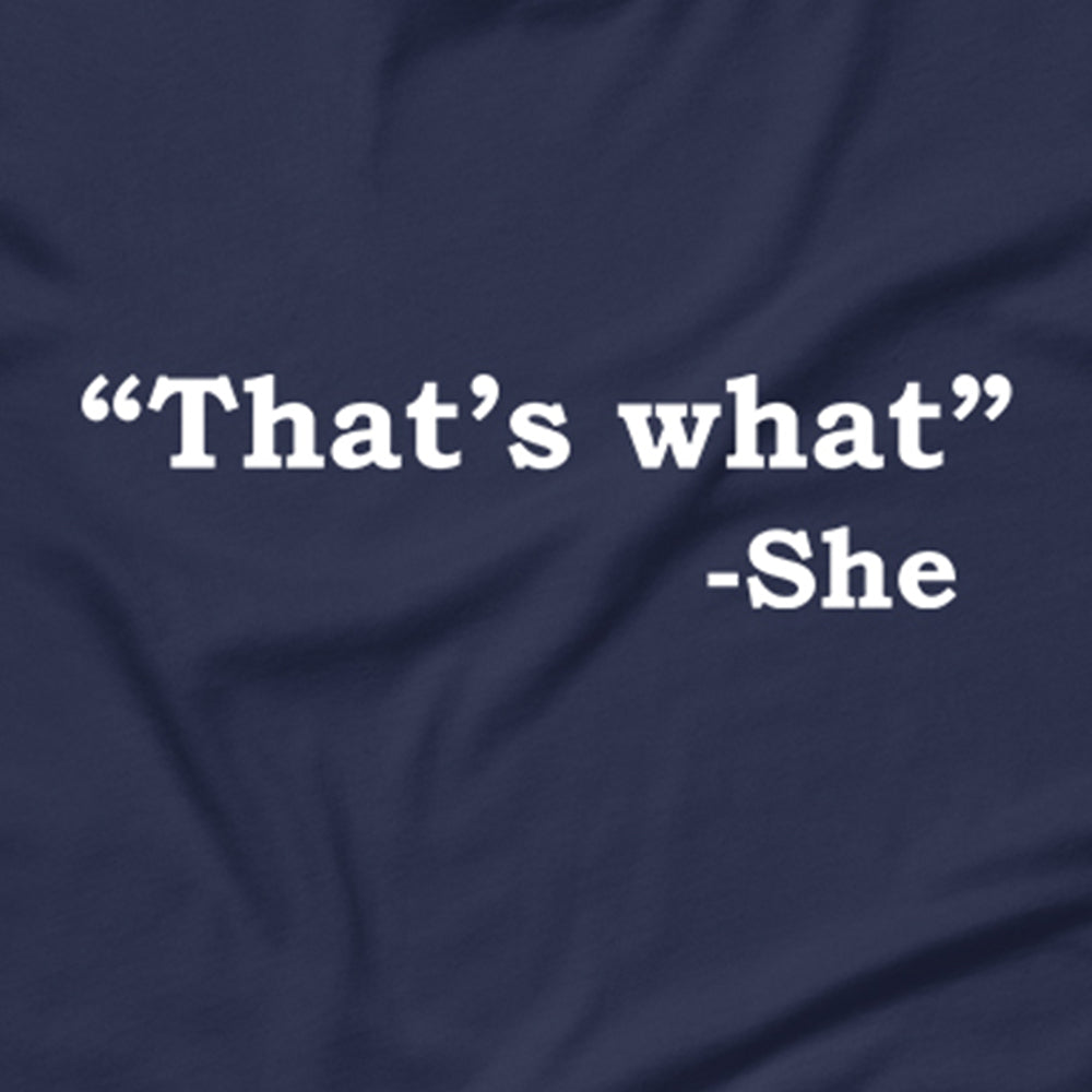 That's What She T-Shirt
