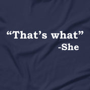 That's What She T-Shirt