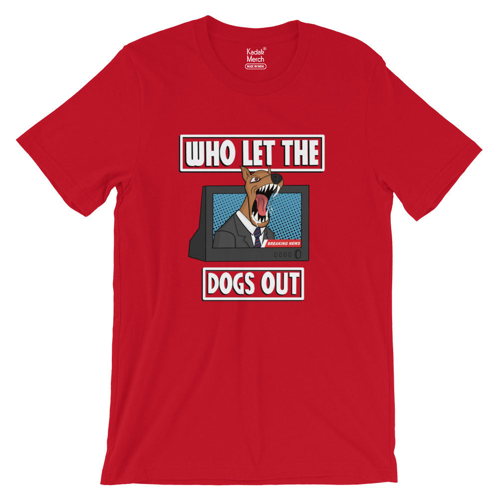 Who Let The Dogs Out T-Shirt