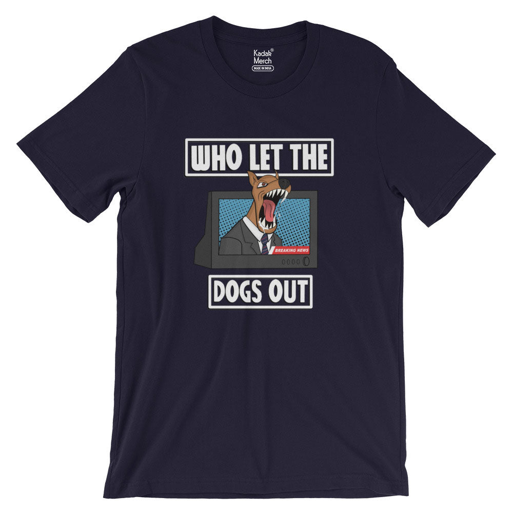 Who Let The Dogs Out T-Shirt