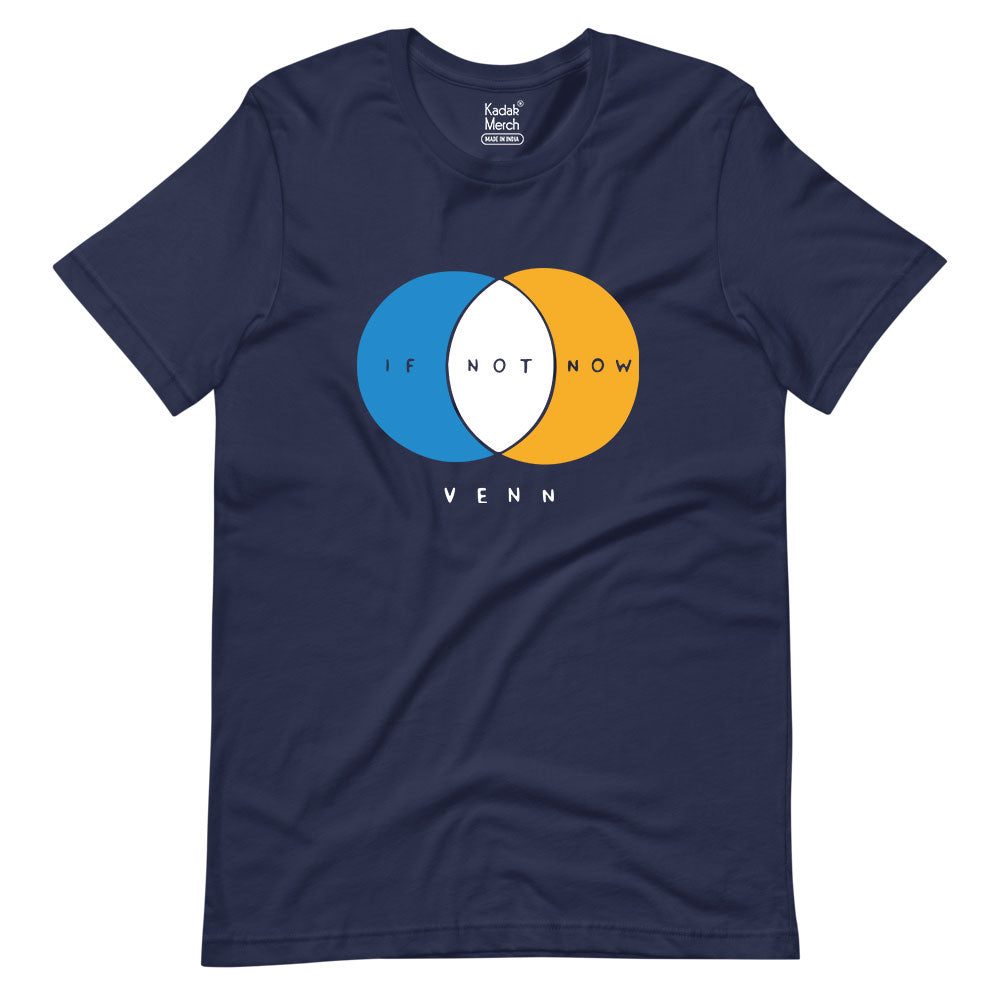 If Not Now Venn T-Shirt