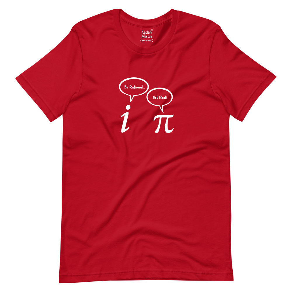 Be Rational Get Real Pi T-Shirt