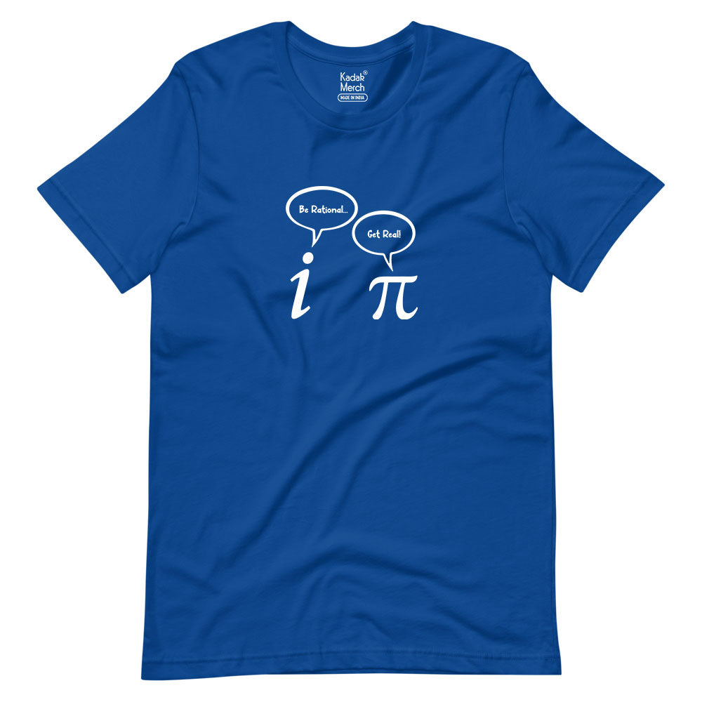 Be Rational Get Real Pi T-Shirt