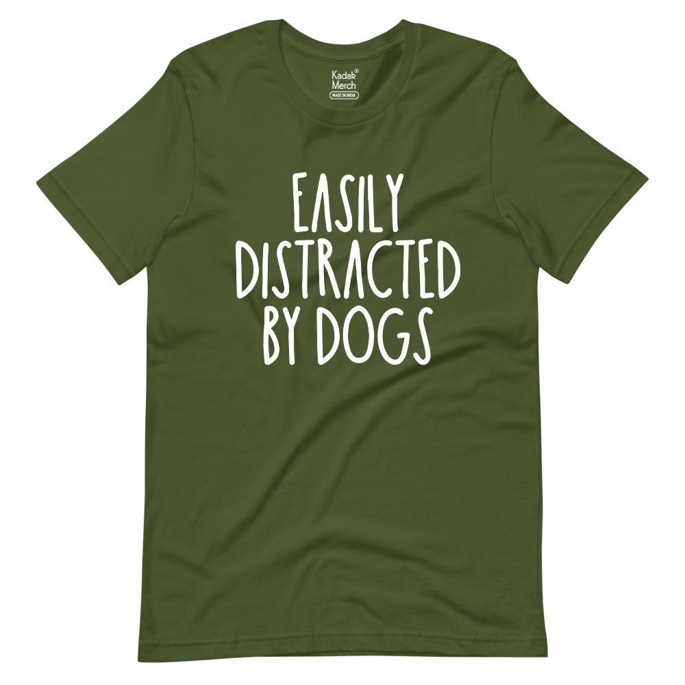 Easily Distracted by Dogs T-Shirt