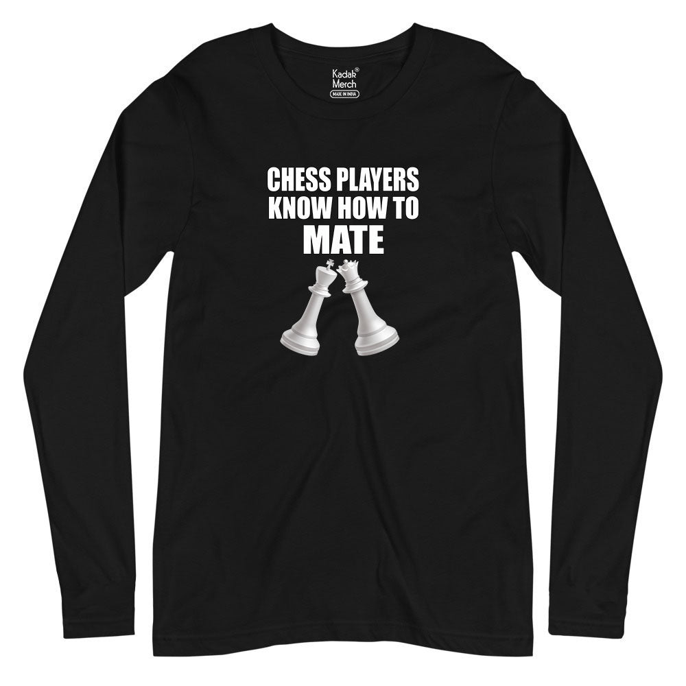 Chess Players Know How to Mate Full Sleeves T-Shirt