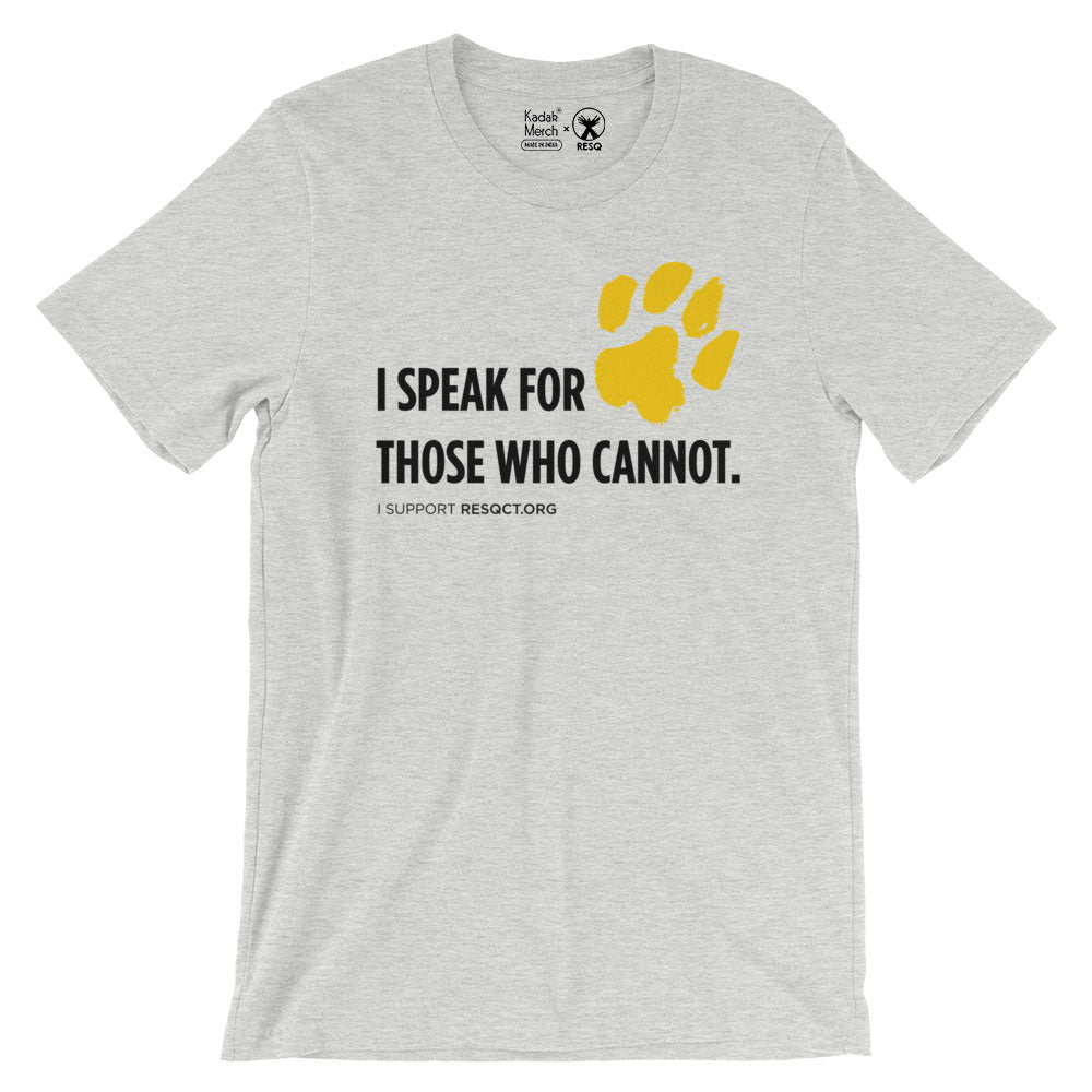 I Speak For Those Who Cannot T-Shirt