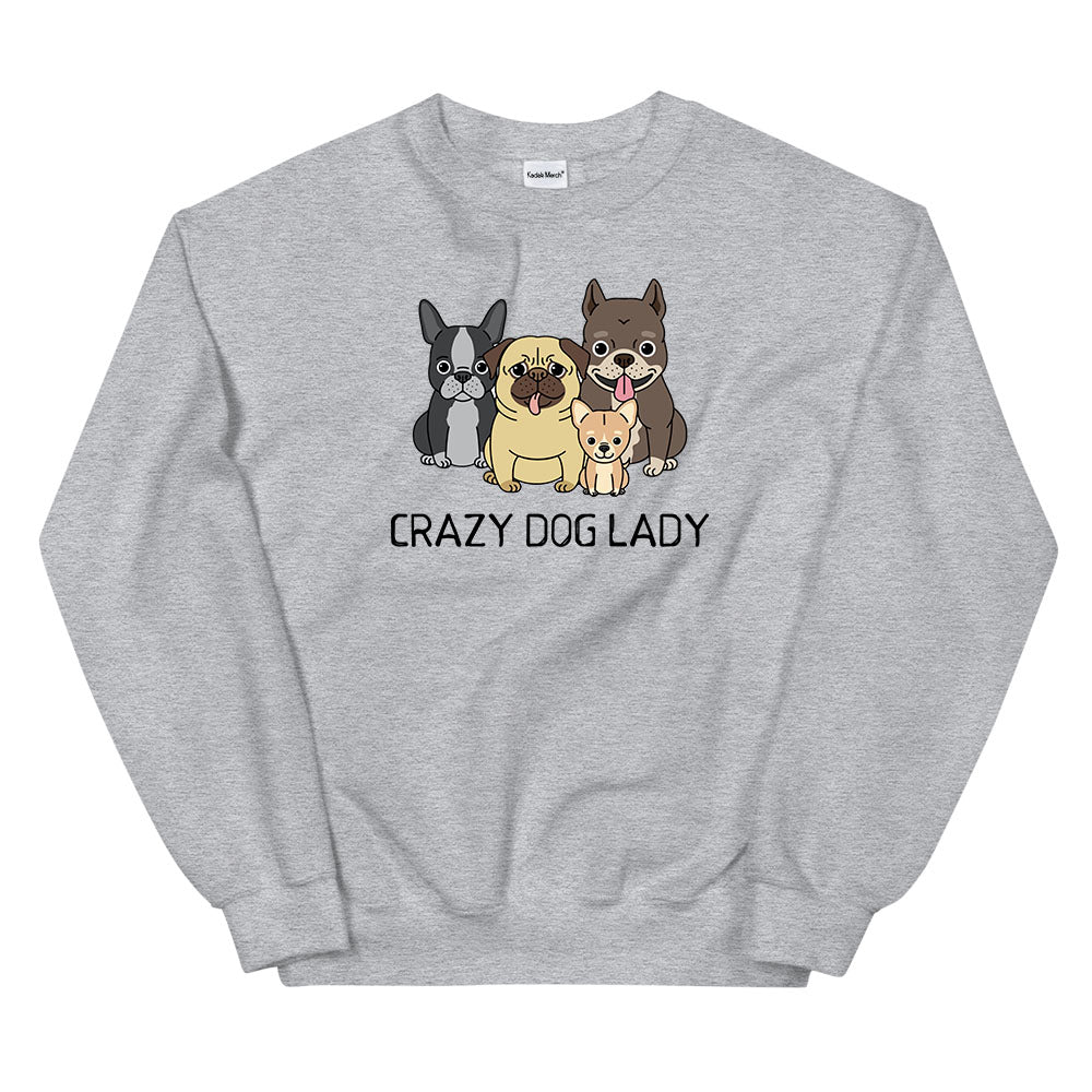 Crazy Dog Lady Sweatshirt