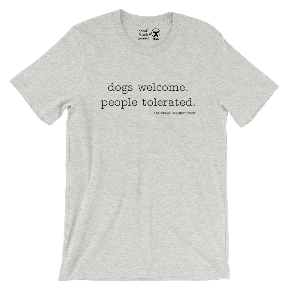 Dogs Welcome People Tolerated T-Shirt