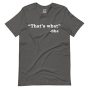 That's What She T-Shirt