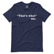 That's What She T-Shirt