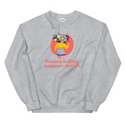 Women Telling Women's Stories (Floral) Sweatshirt