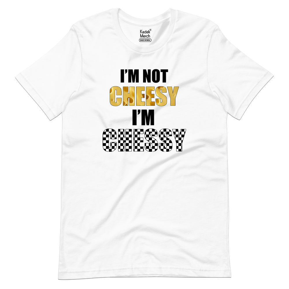 I'm not Cheesy I'm Chessy T-Shirt