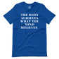 The Body Achieves what the Mind Believes T-Shirt