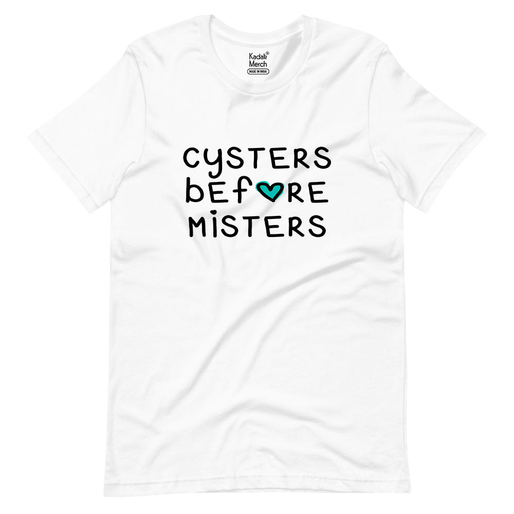 Cysters before Misters T-Shirt