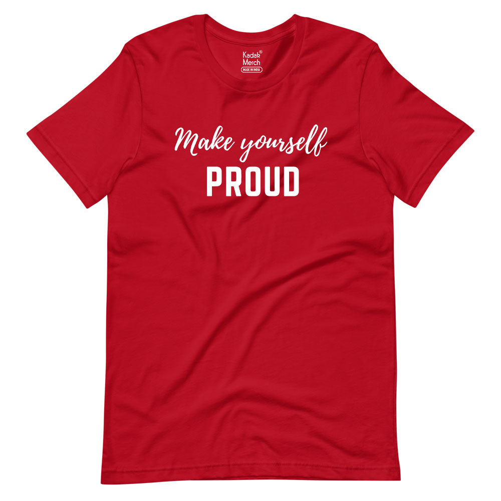 Make Yourself Proud T-Shirt