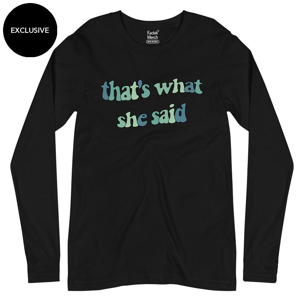 That's what she Said Full Sleeves T-Shirt