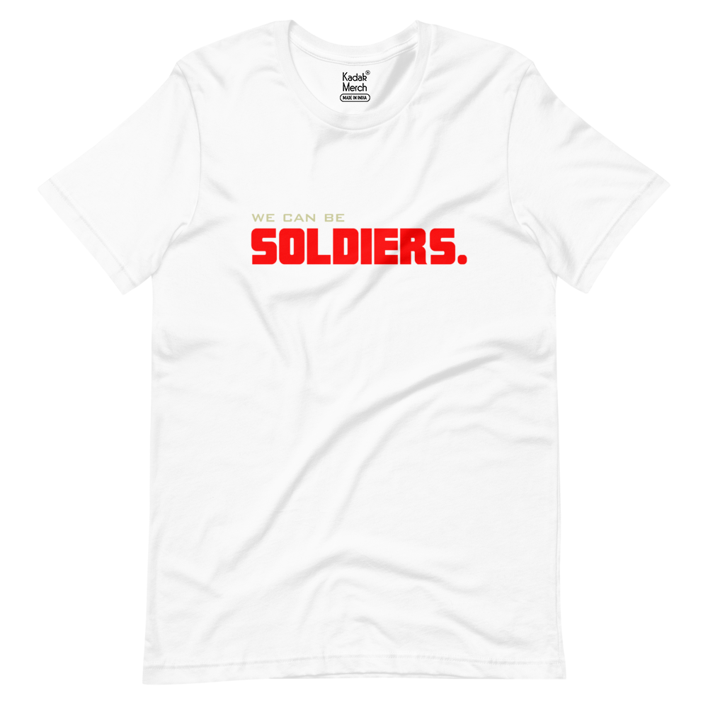 We can be Soldiers T-Shirt