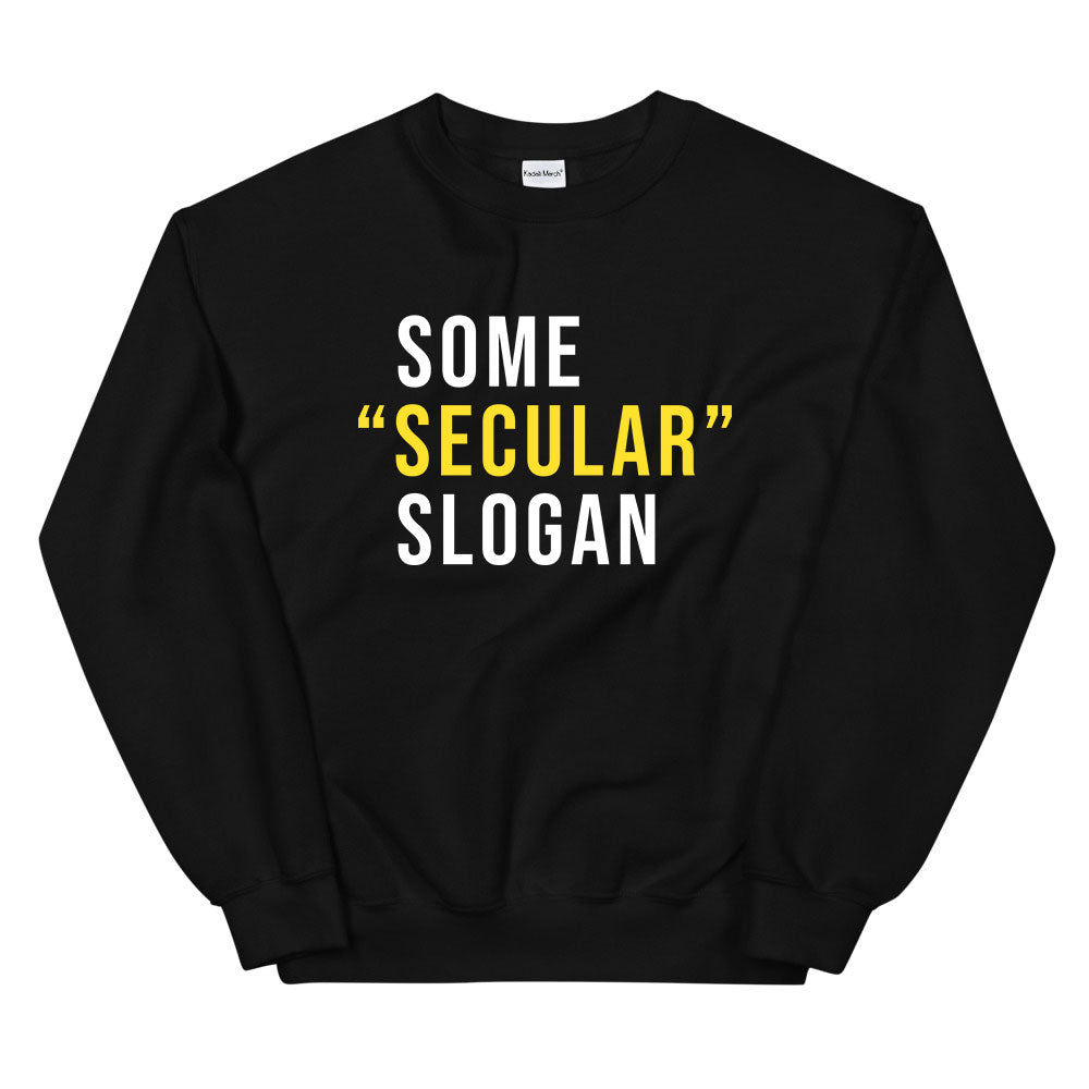 Some Secular Slogan Sweatshirt