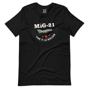 MIG-21 The F-16 Killer T-Shirt