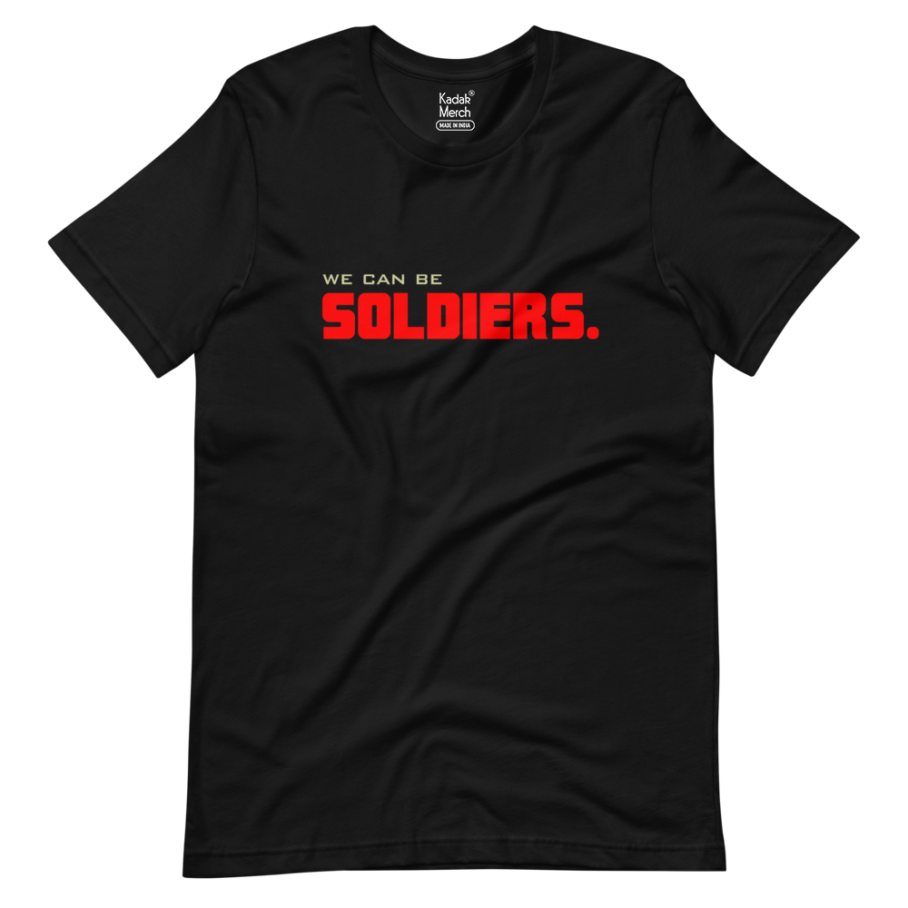 We can be Soldiers T-Shirt