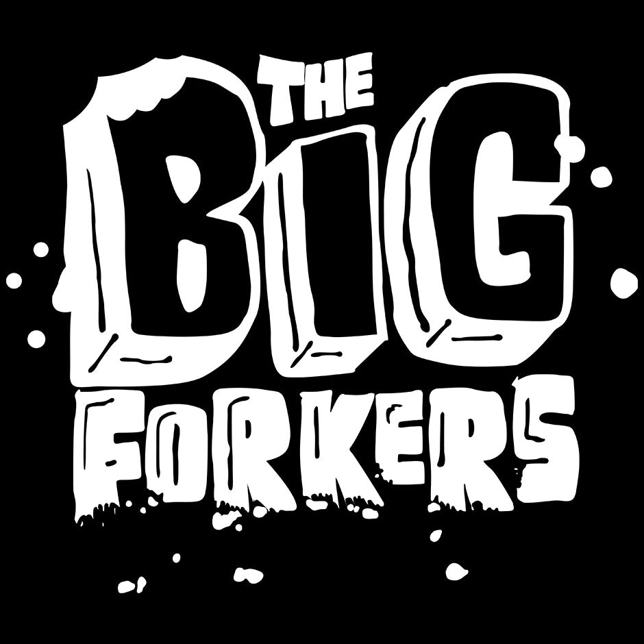 The Big Forkers