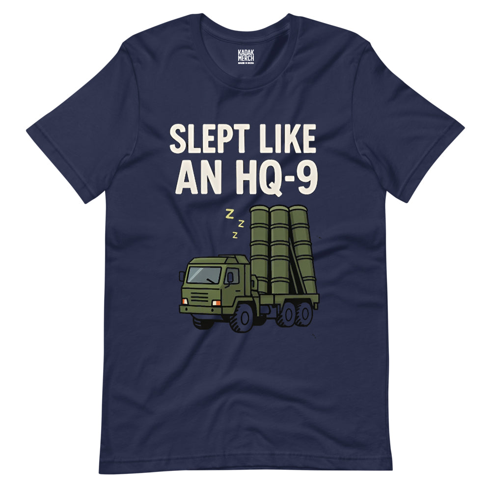 Slept like an HQ-9 T-Shirt