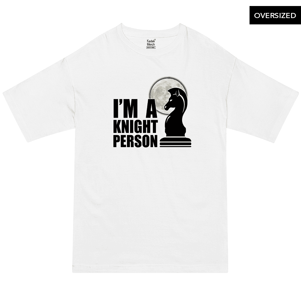 Im A Knight Person Oversized T-Shirt T-Shirts