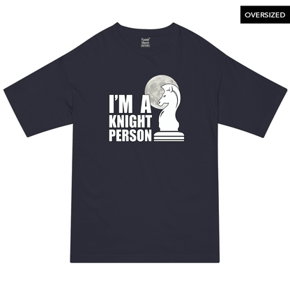 Im A Knight Person Oversized T-Shirt T-Shirts