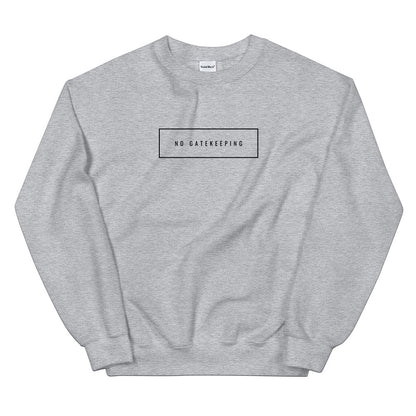 No Gatekeeping Sweatshirt