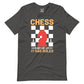 Chess is not like Life T-Shirt