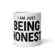 I'm Just Being Honest Mug