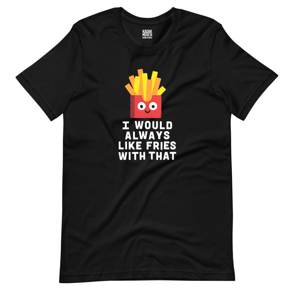 I Like Fries T-Shirt