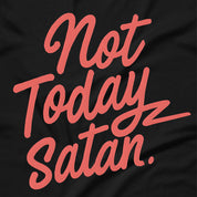 Not Today Satan T-Shirt