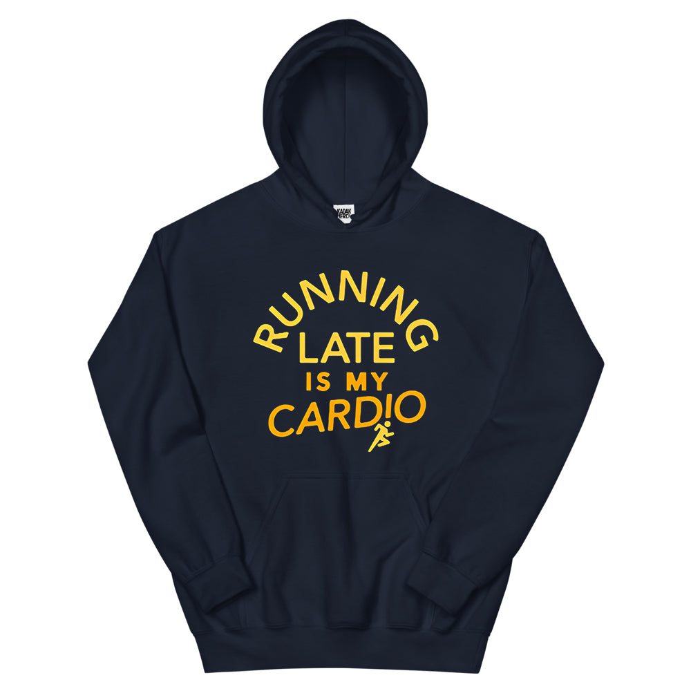 Running Late is My Cardio Hoodie