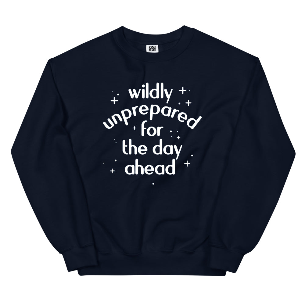 Wildly Unprepared Sweatshirt