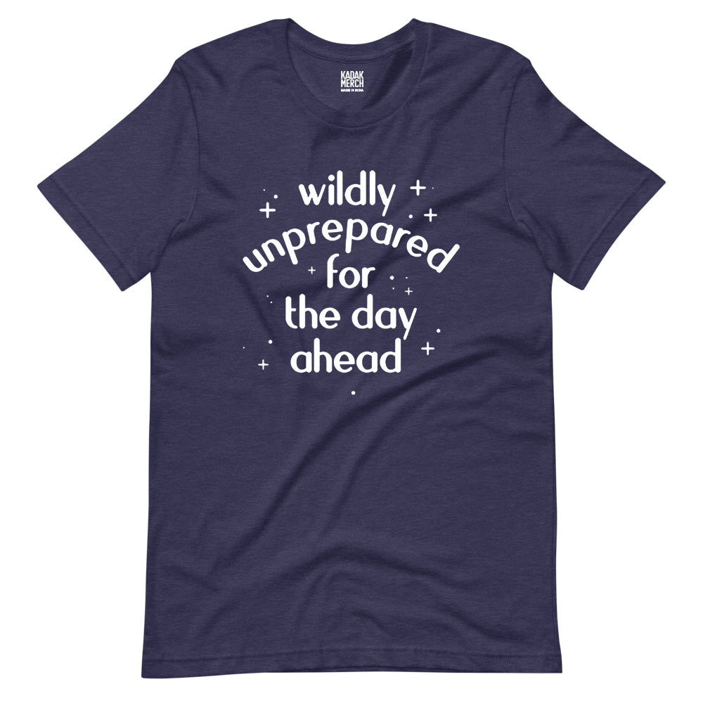 Wildly Unprepared T-Shirt