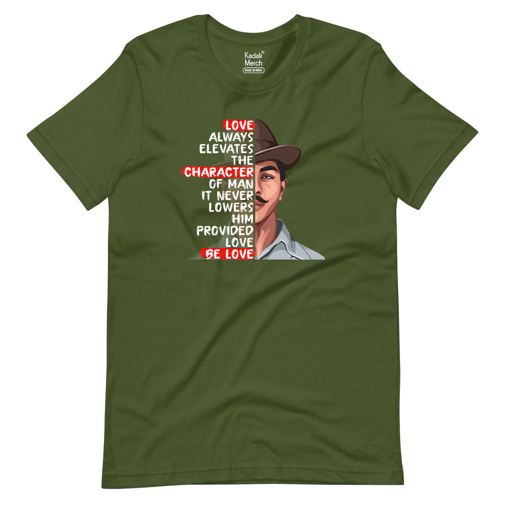 Love Always Elevates the Character - Bhagat Singh T-Shirt