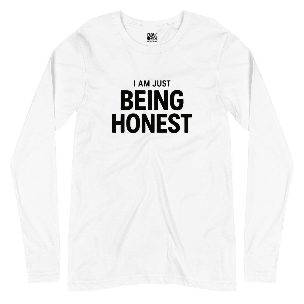 I'm Just Being Honest Full Sleeves T-Shirt
