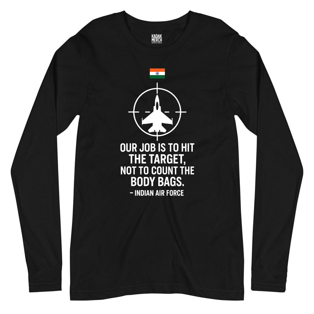 Indian Airforce - We Don't Count The Body Bags Full Sleeves T-Shirt