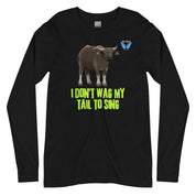 I Don't Wag My Tail To Sing Full Sleeves T-Shirt