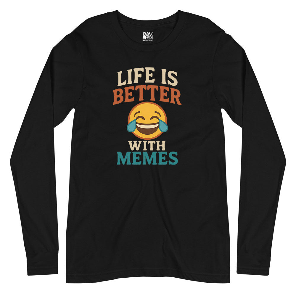 Life is Better with Memes Full Sleeves T-Shirt