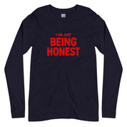 I'm Just Being Honest Full Sleeves T-Shirt