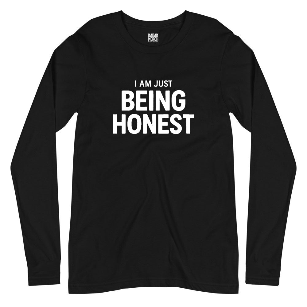 I'm Just Being Honest Full Sleeves T-Shirt